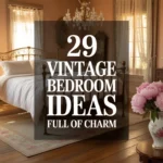 29 Vintage Bedroom Ideas Full of Charm